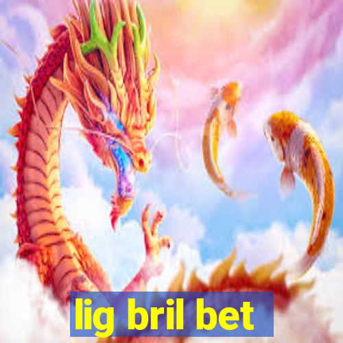 lig bril bet